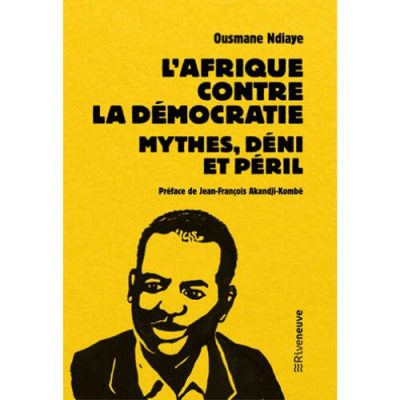 LAfrique-contre-la-Democratie.-Mythes-Deni-et-Peril-400x400