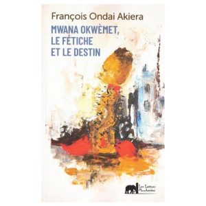 Mwana Okwemet, Le fetiche et le destin